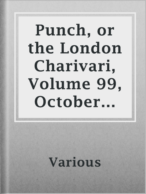 Title details for Punch, or the London Charivari, Volume 99, October 18, 1890 by Various - Available